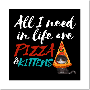 All I Need Are Pizza and Kittens v2 Posters and Art